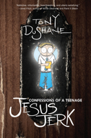 Confessions of a Teenage Jesus Jerk 1593762631 Book Cover