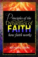 Principles of the Dynamics of Faith: How Faith Works B09LGWT78Z Book Cover