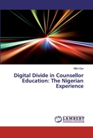 Digital Divide in Counsellor Education: The Nigerian Experience 6139915899 Book Cover