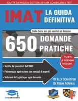 La guida IMAT defintiva: 650 domande pratiche, con soluzioni dettagliate, tecniche di risparmio di tempo e strategie per incrementare il tuo punteggio, edizione 2019 1912557622 Book Cover