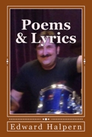 Poems & Lyrics By Edward Halpern 1523464909 Book Cover