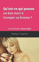 Qu'est-ce qui pousse un bon mari � tromper sa femme ?: Livre de femmes. 18 ans et plus 1099398304 Book Cover