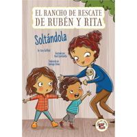 Soltándola (Letting Go - Spanish Edition) Children's Book, Remy and Ruby's Rescue Ranch Spanish Language Fiction Book Series 1731659024 Book Cover