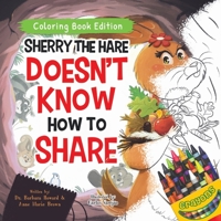 Sherry the Hare Doesn't Know How to Share: Coloring Book Edition 1957922680 Book Cover