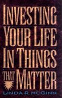 Investing Your Life in Things That Matter 0805461477 Book Cover