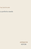 La perfecta casada (Spanish Edition) 3387436440 Book Cover