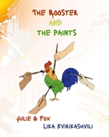 The Rooster and the Paints B08WK2L7CS Book Cover