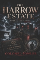 The Harrow Estate: Where the Lights Go Out, the Truth Comes Hunting B0H1C2MMX9 Book Cover