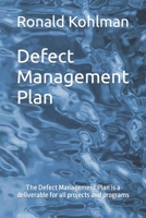 Defect Management Plan: The Defect Management Plan is a deliverable for all projects and programs. (Technology Template Series) B086PT975C Book Cover