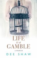 Life Is a Gamble 0999311670 Book Cover