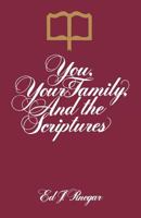 You, Your Family, and the Scriptures 0875793665 Book Cover
