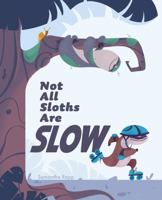 Not All Sloths Are Slow 1736297813 Book Cover