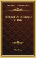 The Spell of the Jungle 1145878997 Book Cover