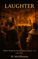 Laughter: Molière Weapon the Powerful Cannot Confiscate Paris | AD 1664 (Beyond His Story We Stand) B0GZPQ7T3K Book Cover