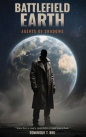 Battlefield Earth: Agents of Shadows B0G7Q3683C Book Cover