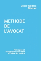 METHODE DE L'AVOCAT: Principes et techniques pour être efficace en justice (French Edition) B08JVLBW9Y Book Cover