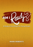 Am I Ready? : A Study of the Gospel for Young People 1966992041 Book Cover