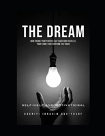 THE DREAM: THE DREAM: How Finding Your Purpose Can Transform Your Life, Your Family, and Everyone You Touch (BECOMING) B0GQ3MWGR3 Book Cover