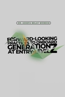 Forward-Looking Practices to Onboard Generation Z at Entry-Level B0DTDCD31X Book Cover