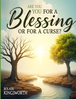 Are You for a Blessing or for a Curse? B0G2Y5VLWM Book Cover