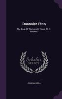 Duanaire Finn: The Book Of The Lays Of Fionn. Pt. 1-; Volume 7 1021882828 Book Cover