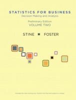 Statistics for Business: Decision Making and Analysis, Preliminary Edition, Volume II 0321689739 Book Cover