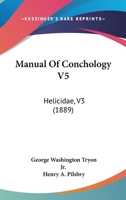 Manual Of Conchology V5: Helicidae, V3 116811070X Book Cover