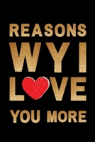 Reasons why I love you more: Blank Lined Journal Notebook Funny gag Gift ideas for Romantic girlfriend, Boyfriend, Husband fiance 1652866337 Book Cover