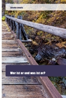 Wer ist er und was ist er? 6200518882 Book Cover