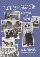 Outside of Paradise: Growing Up Amish 1612043518 Book Cover