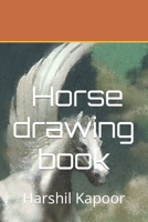 Horse drawing book: Harshil Kapoor B09TH8QKV9 Book Cover