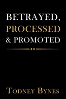 BETRAYED, PROCESSED, & PROMOTED B0H8BG4JHC Book Cover