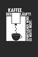Der Kaffee l�uft! Sportlicher wird es heute nicht.: Januar 2020 bis Dezember 2020 - Wochen- und Monatsplaner, Terminplaner, Kalender, Kontaktliste, Geburtstagsliste, Geschenkideen, Habit Tracker uvm. 1710302895 Book Cover