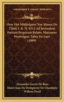 Over Het Middelpunt Van Massa; De Titulo I. R. N. 4312 Ad Iuvenalem Poetam Perperam Relato; Mutismus Hysterigus; Tabes En Lues (1889) 116773016X Book Cover