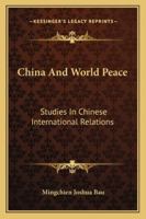 China And World Peace: Studies In Chinese International Relations 1163185108 Book Cover