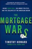 The Mortgage Wars: Inside Fannie Mae, Big-Money Politics, and the Collapse of the American Dream 0071821090 Book Cover