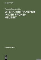 Literaturtransfer in Der Fruhen Neuzeit 3484630256 Book Cover