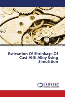 Estimation Of Shrinkage Of Cast Al-Si Alloy Using Simulation 3659545929 Book Cover