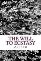 The Will to Ecstasy 1495411893 Book Cover