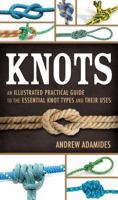 Knots: An Illustrated Practical Guide to the Essential Knot Types and Their Uses 190576507X Book Cover