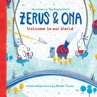 Zerus & Ona: Welcome to our World 9083029883 Book Cover