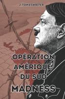 Opération Amérique du Sud MADNESS (Italian Edition) B0F6T9MNLN Book Cover