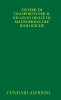 Sistemi Di Trasporto Per Il Rilascio Orale Di Macromolecole Biologiche 1300925841 Book Cover
