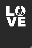 Love: Yoga Notebook 6 x 9 (A5) Lined Ruled Journal Gift For Yogis (108 Pages) 1671072030 Book Cover