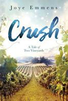 Crush : A Tale of Two Vineyards 0990687635 Book Cover