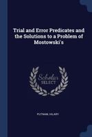 Trial and Error Predicates and the Solutions to a Problem of Mostowski's 1022225588 Book Cover