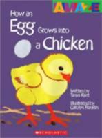 How an Egg Grows into a Chicken (Amaze) 0531240479 Book Cover