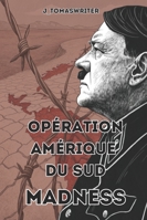 Opération Amérique du Sud MADNESS (Italian Edition) B0F6T9MNLN Book Cover