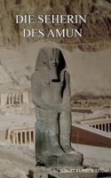 Die Seherin des Amun: Historischer Roman 3743103028 Book Cover