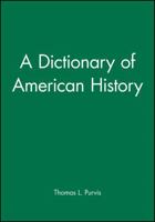 A Dictionary of American History 1577180992 Book Cover